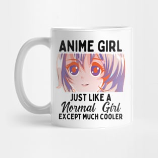 Anime Girl Just Like A Normal Girl Except Much Cooler Mug